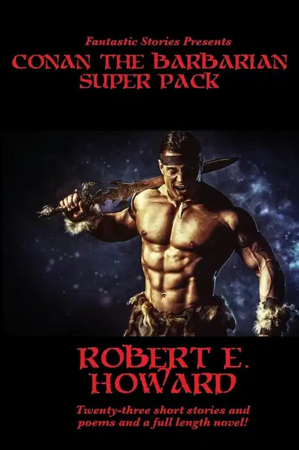 Fantastic Stories Presents: Conan The Barbarian Super Pack (Illustrated) - Hardcover