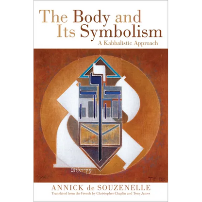 The Body and Its Symbolism: A Kabbalistic Approach - Paperback