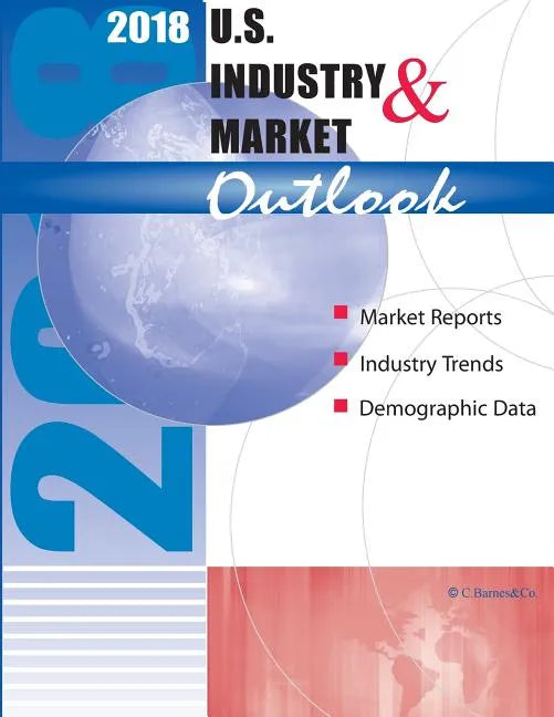 2018 U.S. Industry & Market Outlook - Paperback