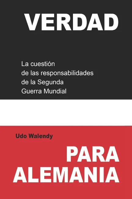 Verdad para Alemania: La cuestión de las responsabilidades de la Segunda Guerra Mundial - Paperback