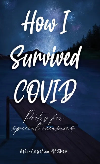 How I Survived COVID: Poetry for special occasions - Hardcover