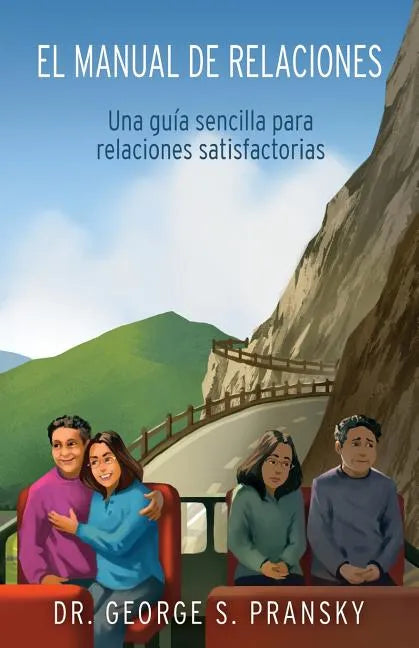 El manual de relaciones: Una guia sencilla para relaciones satisfactorias - Paperback