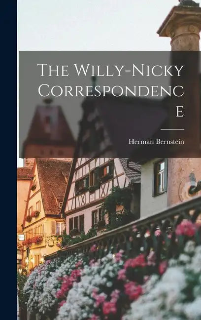The Willy-nicky Correspondence - Hardcover