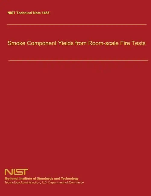 Smoke Component Yields from Room-scale Fire Tests - Paperback