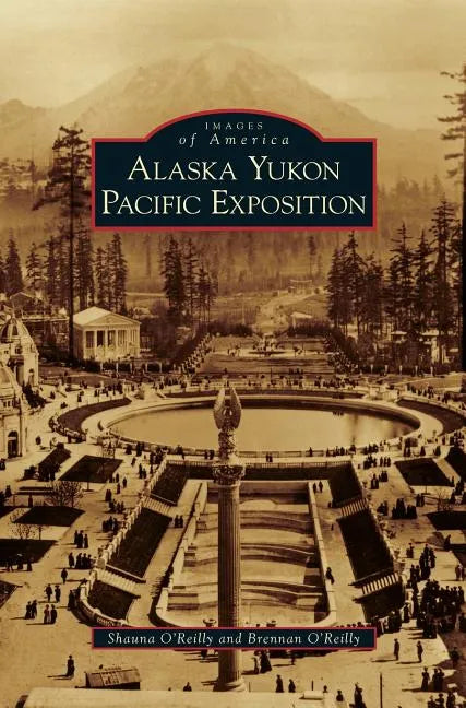 Alaska Yukon Pacific Exposition - Hardcover