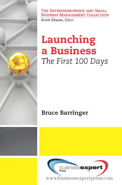Launching a Business: The First 100 Days - Paperback