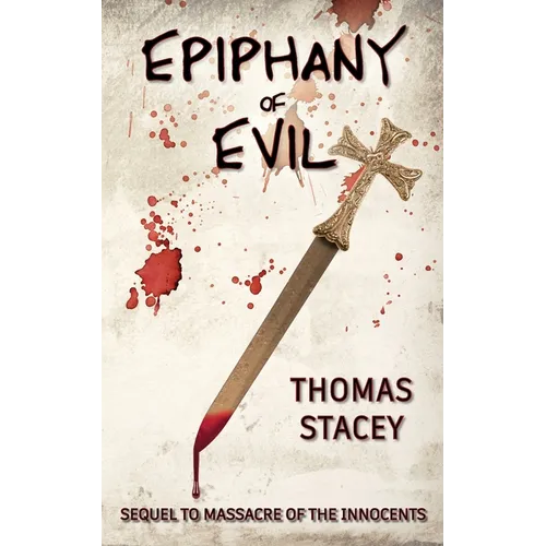 Epiphany of Evil: Sequel to Massacre of the Innocents - Paperback