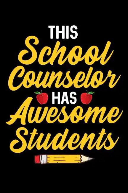 This School Counselor Has Awesome Students: School Gift For Teachers - Paperback