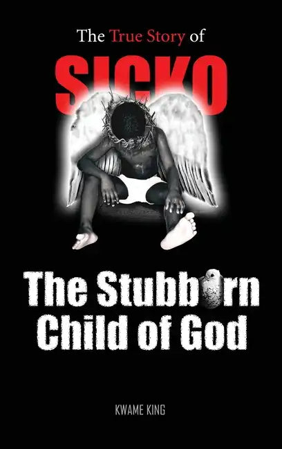 SICKO The Stubborn Child of God - Hardcover
