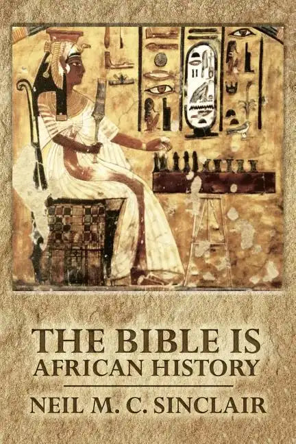 The Bible Is African History - Paperback