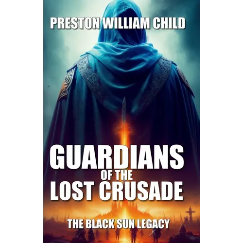 Guardians of the Lost Crusade: The Black Sun Legacy - Paperback