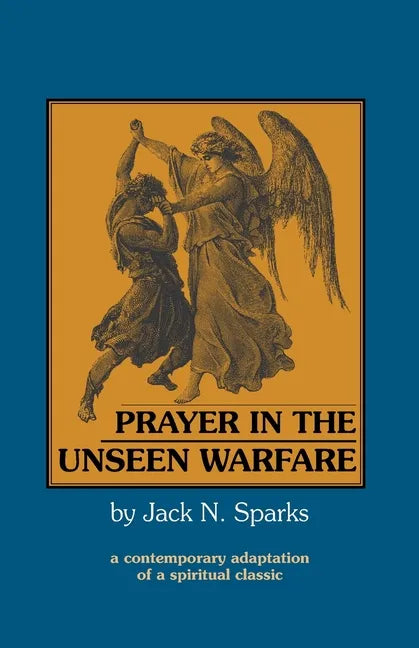Prayer in the Unseen Warfare: A Contemporary Adaptation of a Spiritual Classic - Paperback