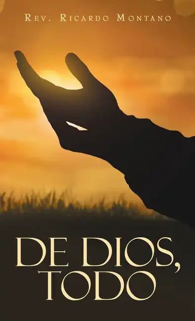 De Dios, Todo - Hardcover