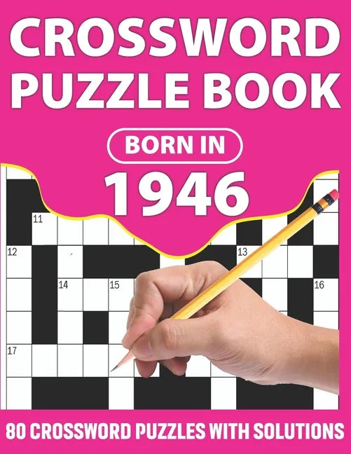 Crossword Puzzle Book: Born In 1946: Crossword Puzzle Book For All Word Games Lover Seniors And Adults With Supplying Large Print 80 Puzzles - Paperback
