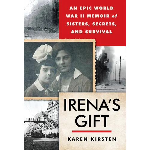 Irena's Gift: An Epic WWII Memoir of Sisters, Secrets, and Survival - Hardcover