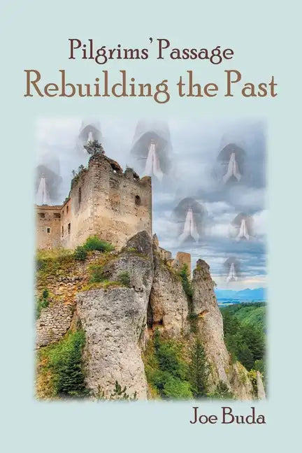 Pilgrims' Passage: Rebuilding the Past - Paperback