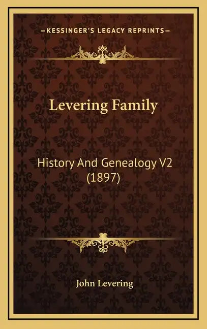 Levering Family: History And Genealogy V2 (1897) - Hardcover