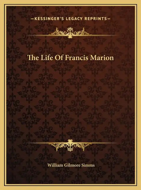 The Life Of Francis Marion - Hardcover