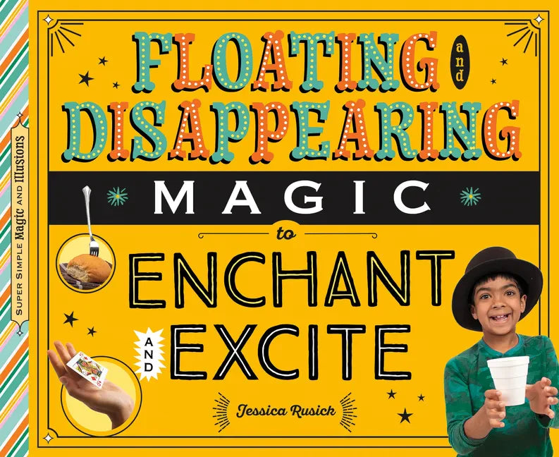 Floating and Disappearing Magic to Enchant and Excite - Library Binding