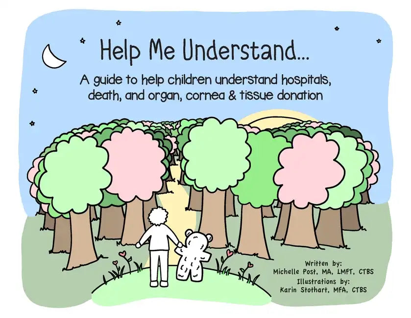 Help Me Understand...: A guide to help children understand hospitals, death, and organ, cornea & tissue donation - Paperback