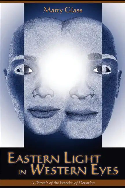 Eastern Light in Western Eyes: A Portrait of the Practice of Devotion - Paperback