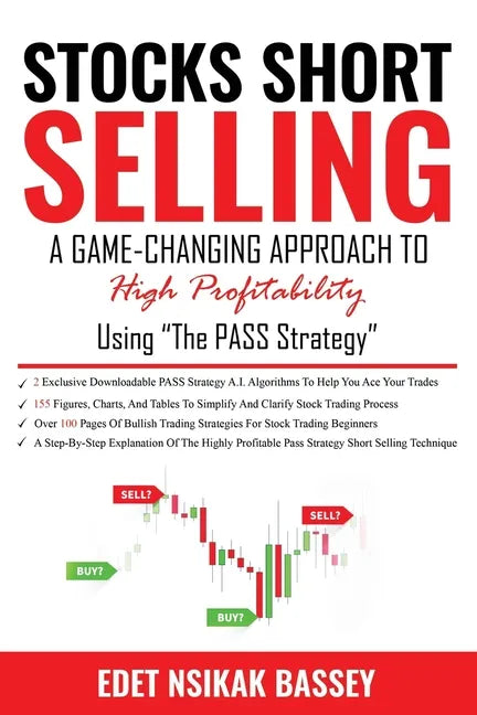Stocks Short Selling: A Game Changing Approach to High Profitability Using the PASS Strategy - Paperback