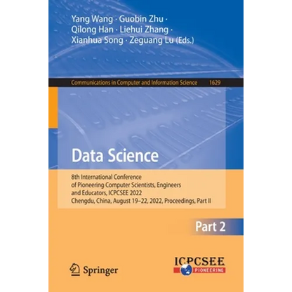 Data Science: 8th International Conference of Pioneering Computer Scientists, Engineers and Educators, Icpcsee 2022, Chengdu, China, August 19-22, 202 - Paperback