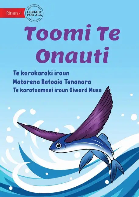 Toomi the Flying Fish - Toomi Te Onauti (Te Kiribati) - Paperback
