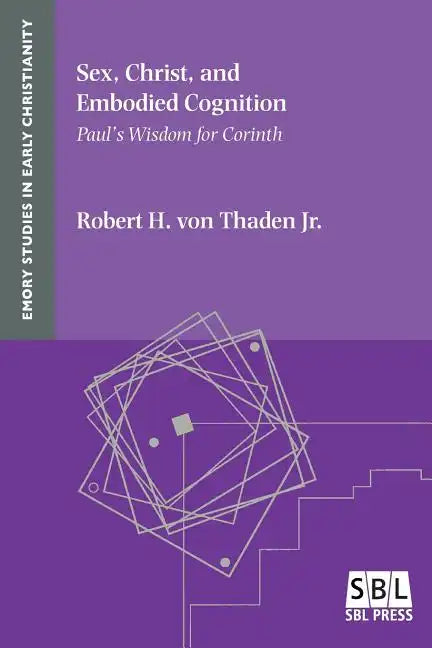 Sex, Christ, and Embodied Cognition: Paul's Wisdom for Corinth - Paperback