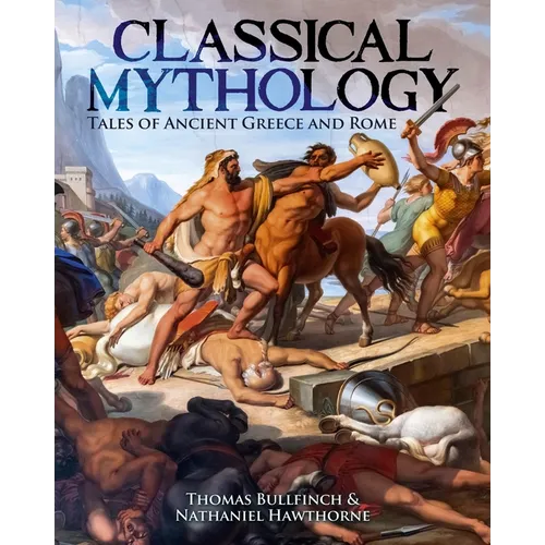 Classical Mythology: Tales of Ancient Greece and Rome - Hardcover