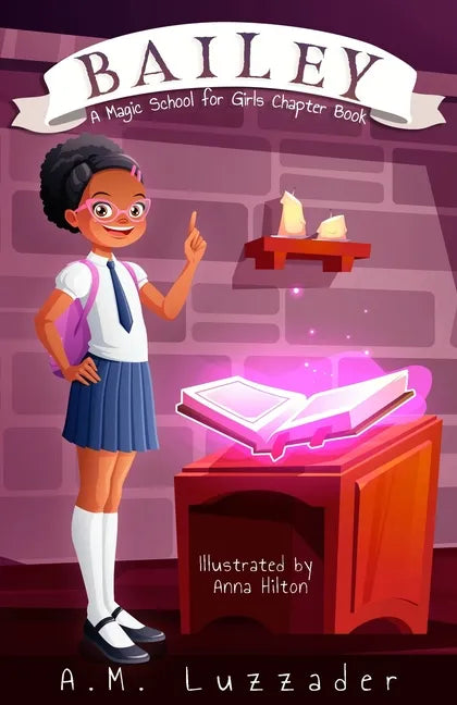 Bailey: A Magic School for Girls Chapter Book - Paperback