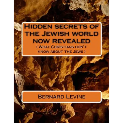 Hidden secrets of the Jewish world now revealed: ( What Christians don't know about the Jews ) - Paperback