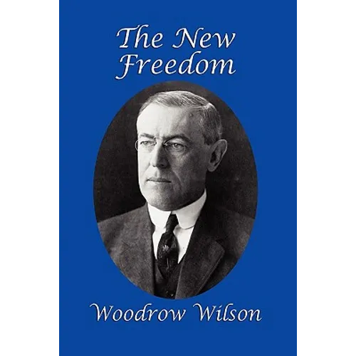 The New Freedom: A GR Press Presidential Book - Paperback