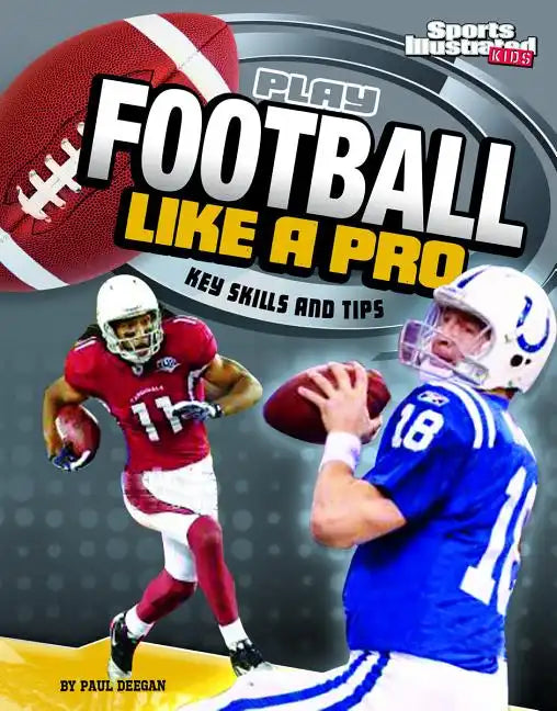 Play Football Like a Pro: Key Skills and Tips - Paperback