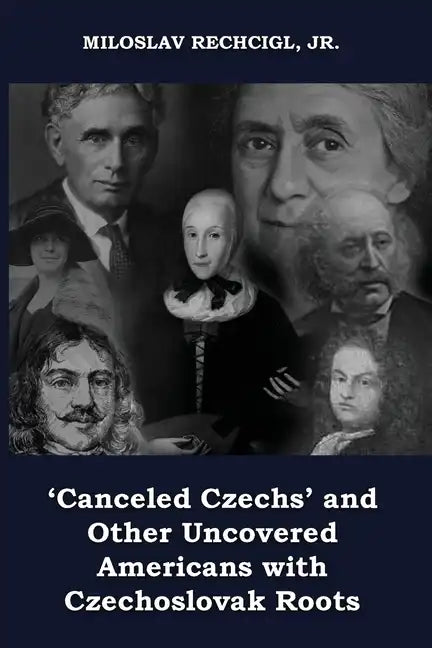 'Canceled Czechs' and Other Uncovered Americans with Czechoslovak Roots - Paperback
