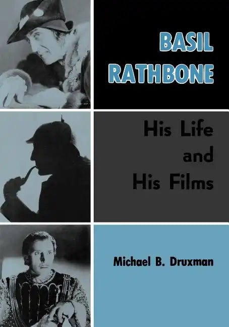 Basil Rathbone: His Life and His Films - Paperback
