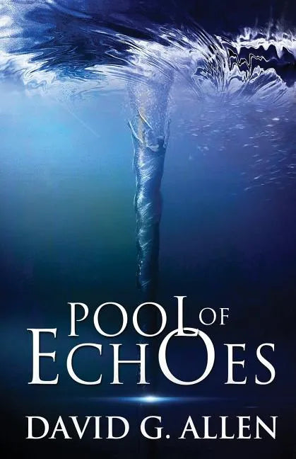 Pool of Echoes: An Inspirational Thriller - Paperback