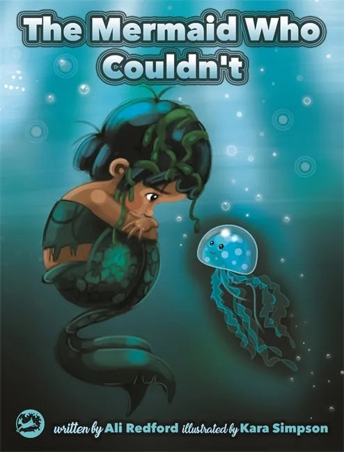 The Mermaid Who Couldn't: How Mariana Overcame Loneliness and Shame and Learned to Sing Her Own Song - Paperback