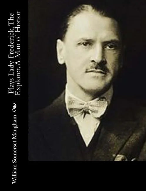 Plays Lady Frederick, The Explorer, A Man of Honor - Paperback