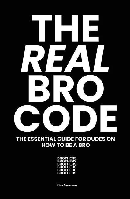 The Real Bro Code: The essential guide for dudes on how to be a bro - Paperback