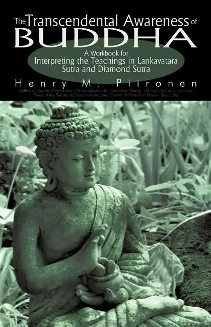 The Transcendental Awareness of Buddha: A Workbook for Interpreting the Teachings in Lankavatara Sutra and Diamond Sutra - Paperback