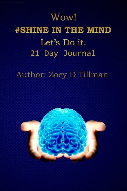 Wow! #Shine in Your Mind Lets Do It.: 21 Day Journal - Paperback