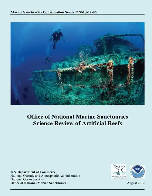 Office of National Marine Sanctuaries Science Review of Artificial Reefs - Paperback