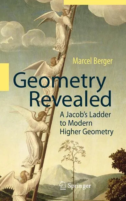 Geometry Revealed: A Jacob's Ladder to Modern Higher Geometry - Hardcover