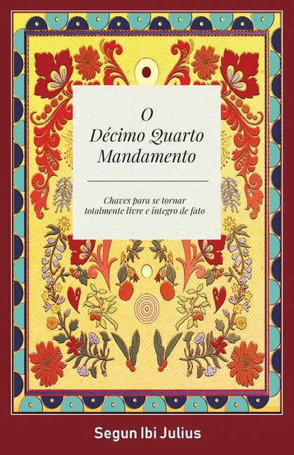O Décimo Quarto Mandamento: Chaves Para se Tornar Totalmente Livre e Integro de Fato - Paperback