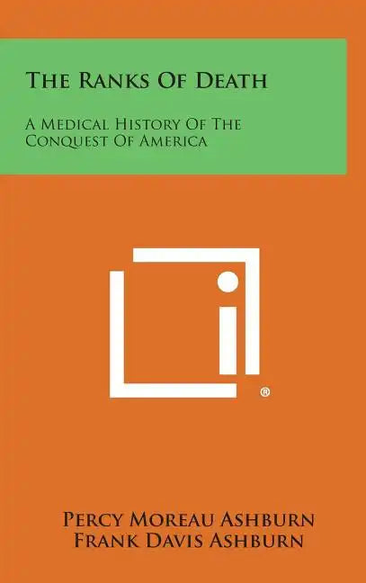 The Ranks of Death: A Medical History of the Conquest of America - Hardcover