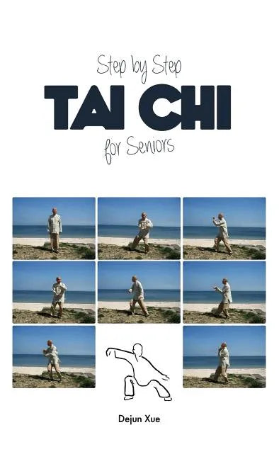 Tai Chi for Seniors, Step by Step - Hardcover