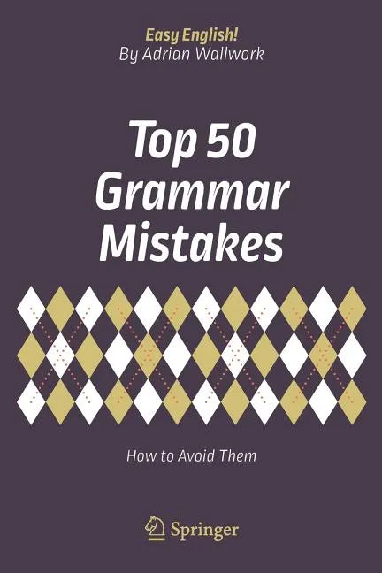 Top 50 Grammar Mistakes: How to Avoid Them - Paperback