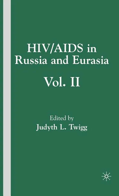 Hiv/AIDS in Russia and Eurasia, Volume II - Hardcover