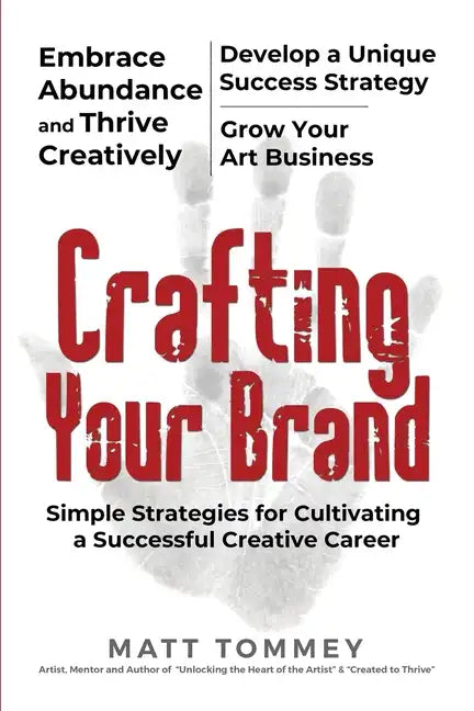 Crafting Your Brand: Simple Strategies for Cultivating a Successful Creative Career - Paperback